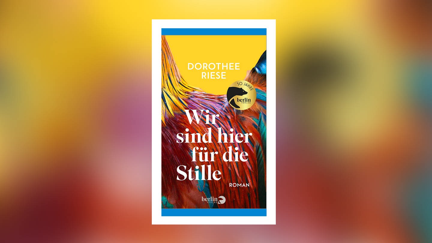 Dorothee Riese – Wir sind hier für die Stille (Foto: Pressestelle, Berlin Verlag)