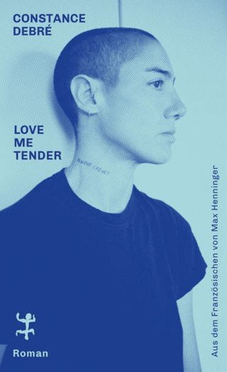 Constance Debré – Love me tender
