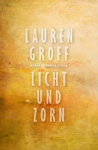 Buchcover Lauren Groff: Licht und Zorn