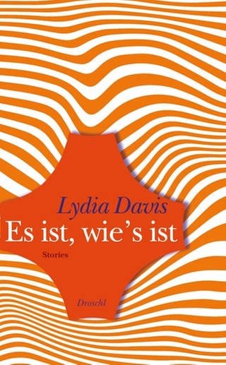 Cover des Buches Lydia Davis: Es ist, wie’s ist (Foto: Pressestelle, Droschl Verlag)