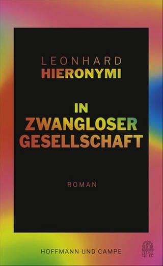 Cover des Buches: Leonhard Hieronymi: In zwangloser Gesellschaft (Foto: Pressestelle, Verlag: Hoffmann und Campe)