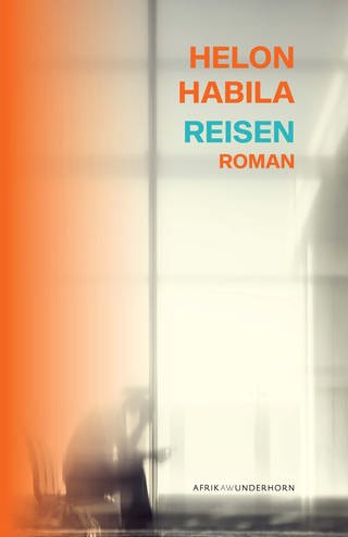 Cover des Buchs Helon Habila: Reisen (Foto: Pressestelle, Verlag Das Wunderhorn)