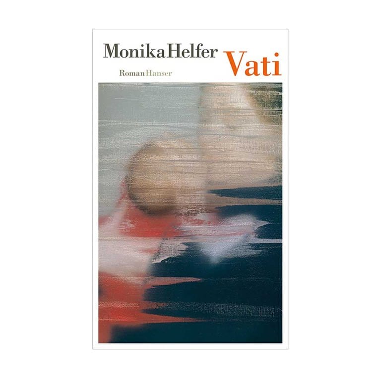 Cover des Buchs Monika Helfer: Vati (Foto: Pressestelle, Hanser)