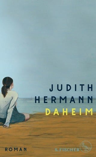 Cover des Buches Judith Hermann: Daheim (Foto: Pressestelle, S. Fischer Verlag)