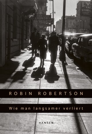 Cover des Buches Robin Robertson: Wie man langsamer verliert (Foto: Pressestelle, Hanser Verlag)