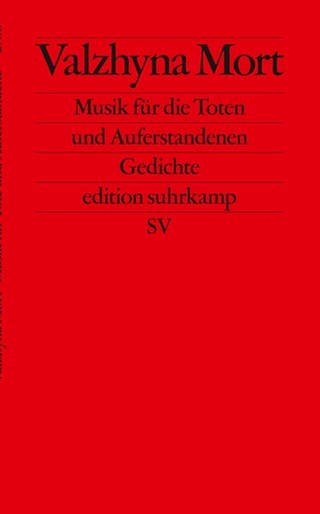 Cover des Buches Valzhyna Mort: Musik für die Toten und Auferstandenen (Foto: Pressestelle, edition suhrkamp)