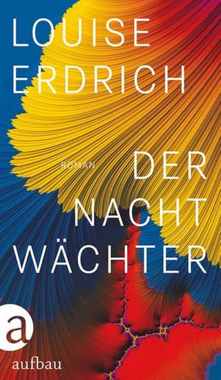 Cover des Buches Louise Erdrich: Der Nachtwächter (Foto: Pressestelle, Aufbau Verlag)