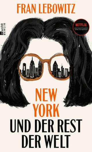 Cover des Buches Fran Lebowitz: New York und der Rest der Welt (Foto: Pressestelle, Rowohlt Berlin)