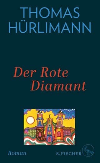 Cover des Buches Thomas Hürlimann: Der Rote Diamant (Foto: Pressestelle, Verlag: S. Fischer)