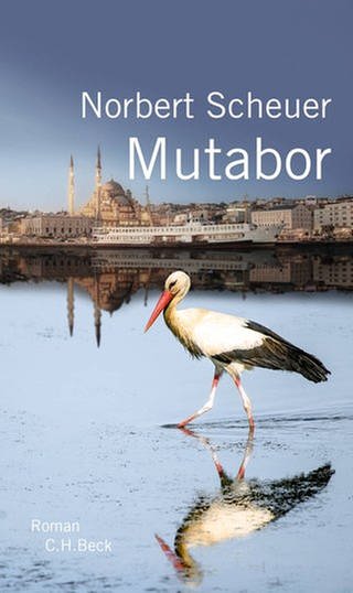 Cover des Buches Norbert Scheuer: Mutabor (Foto: Pressestelle, Verlag: C. H. Beck)