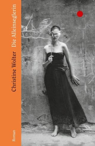 Cover des Buches Christine Wolter: Die Alleinseglerin (Foto: Pressestelle, Verlag: Ecco)