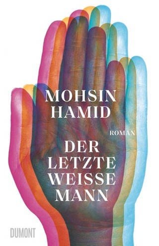 Cover des Buches Mohsin Hamid: Der letzte weiße Mann (Foto: Pressestelle, Dumont Buchverlag)