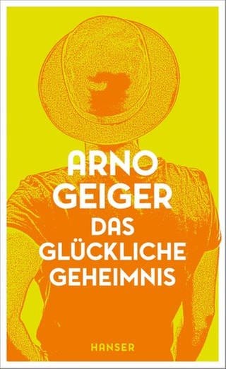Arno Geiger: Das glückliche Geheimnis (Foto: Pressestelle, Hanser Verlag)