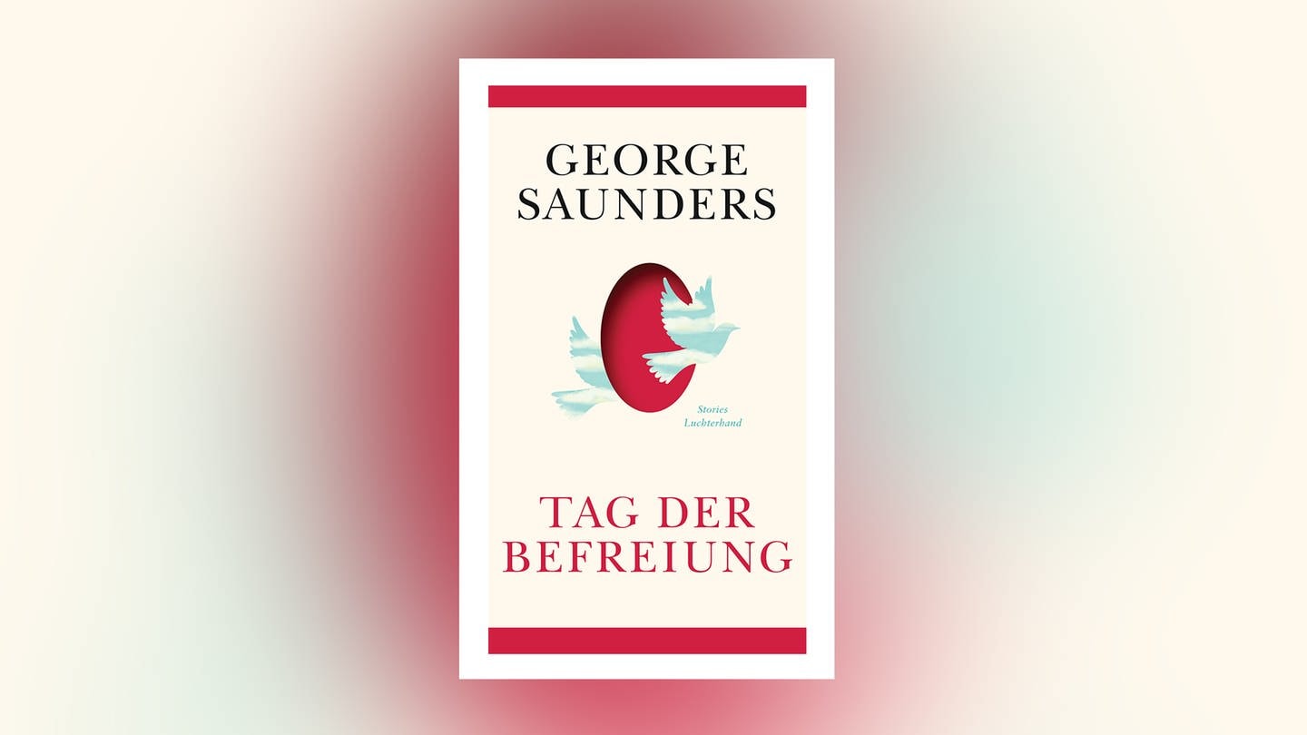 Cover des Buches George Saunders: Tag der Befreiung (Foto: Pressestelle, Verlag: Luchterhand)