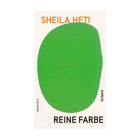 Cover des Buches Sheila Heti: Reine Farben (Foto: Pressestelle, Verlag Rowohlt)