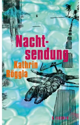 KATHRIN RÖGGLA: Nachtsendung (Foto: Pressestelle, S. Fischer Verlag -)