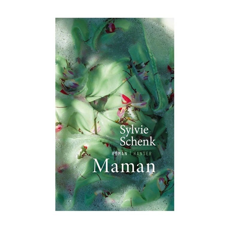 Cover des Buches Sylvie Schenk: Maman (Foto: Pressestelle, Verlag: Hanser Verlag)