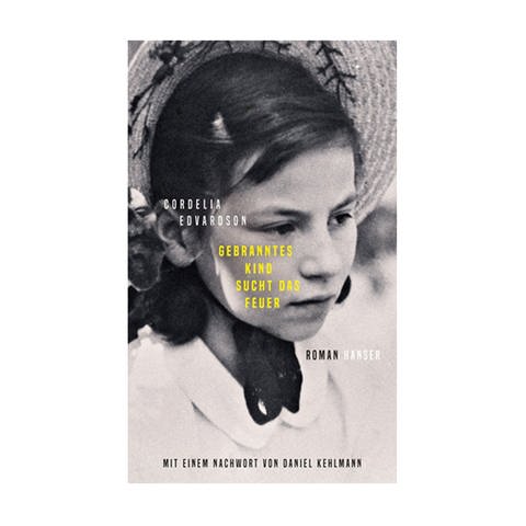 Cover des Buches Cordelia Edvardson: Gebranntes Kind sucht das Feuer (Foto: Pressestelle, Verlag: Hanser)