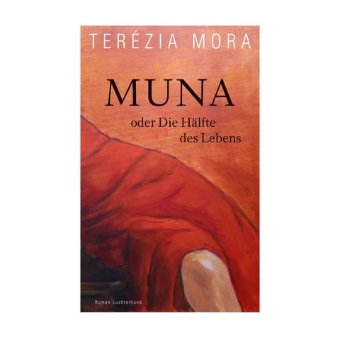 cover des Buches Terézia Mora: Muna oder Die Hälfte des Lebens