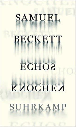 Cover des Buches Samuel Beckett: Echos Knochen (Foto: Suhrkamp Verlag)