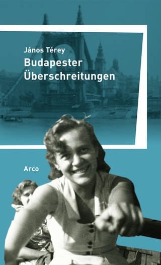 Nur Cover des Buches "Budapester Überschreitungen" von János Térey (Foto: Pressestelle, Arco Verlag)