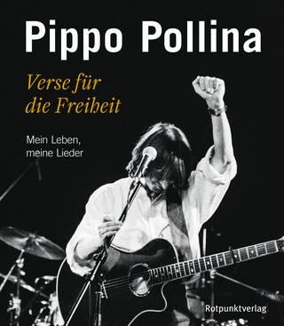 Pippo Pollina - Verse für die Freiheit - Mein Leben, meine Lieder (Foto: Rotpunktverlag)