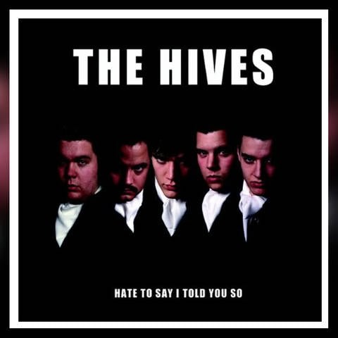 Hate to say I told You so, The Hives (Foto: Pressestelle, Burning Heart Records)