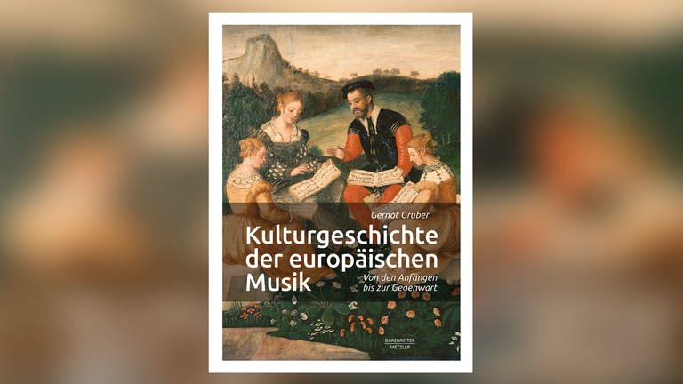Gernot Gruber: Kulturgeschichte der europäischen Musik