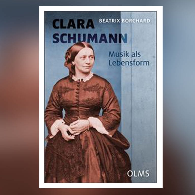 Buch-Titel Beatrix Borchard: Clara Schumann - Neue Quellen - Andere Schreibweisen (Foto: Pressestelle, Olms Verlag)