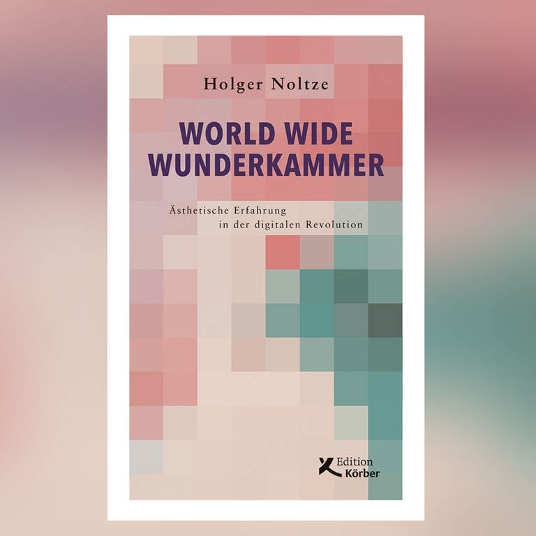 Buch-Tipp: Holger Noltze: World Wide Wunderkammer (Foto: Pressestelle, Edition Körber)