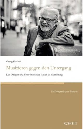 Buch-Titel: Enoch zu Guttenberg: „Musizieren gegen den Untergang“ (Foto: Pressestelle, Schott Verlag)