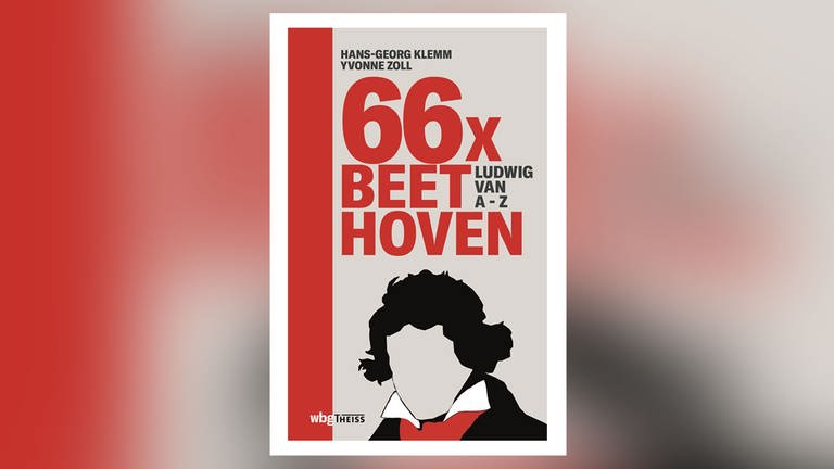Buchcover: 66 x Beethoven - Ludwig van A - Z (Foto: Pressestelle, Wbg Theiss)