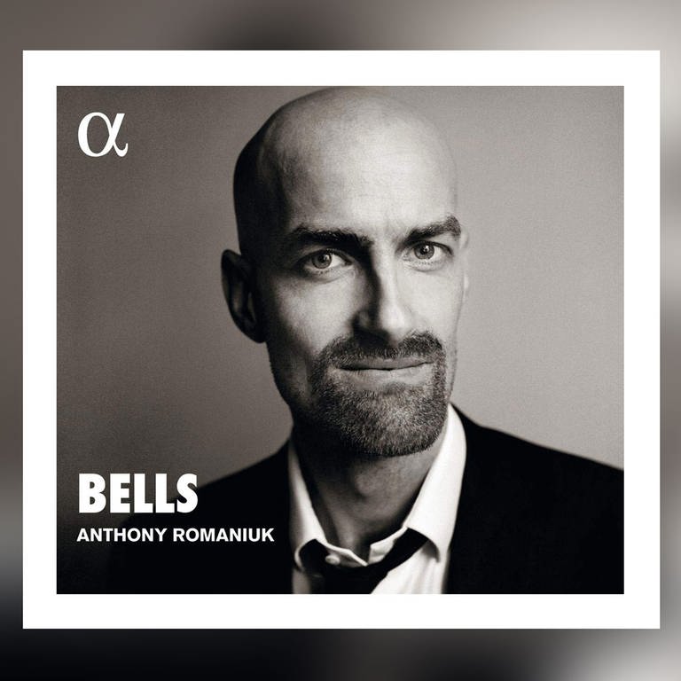 CD-Cover Anthony Romaniuk "Bells" (Foto: Pressestelle, Alpha Classics)