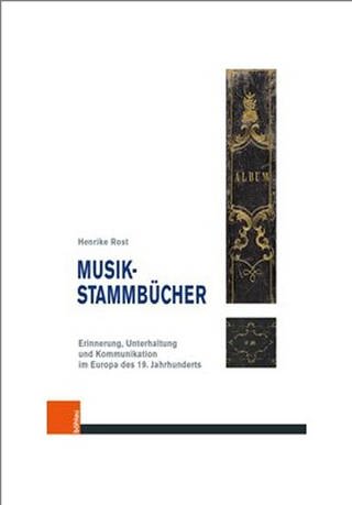Buch-Cover Henrike Rost Musikstammbücher (Foto: Pressestelle, Böhlau Verlag)