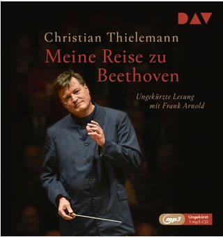 Christian Thielemann: Meine Reise zu Beethoven (Foto: Pressestelle, Der Audio Verlag)