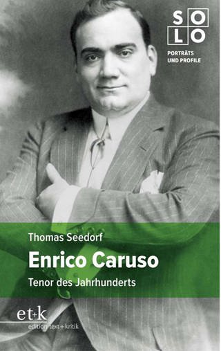 Thomas Seedorf: Enrico Caruso (Foto: Pressestelle, Edition Text + Kritik)