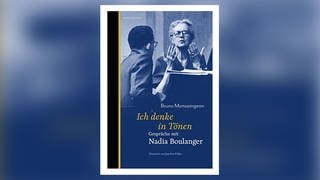 Bruno Monsaingeon - Ich denke in Tönen Gespräche mit Nadia Boulanger (Foto: Pressestelle, Berenberg)