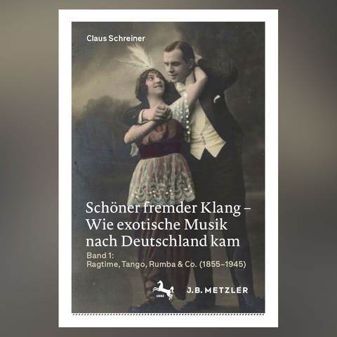 Claus Schreiner: Schöner fremder Klang – Wie exotische Musik nach Deutschland kam