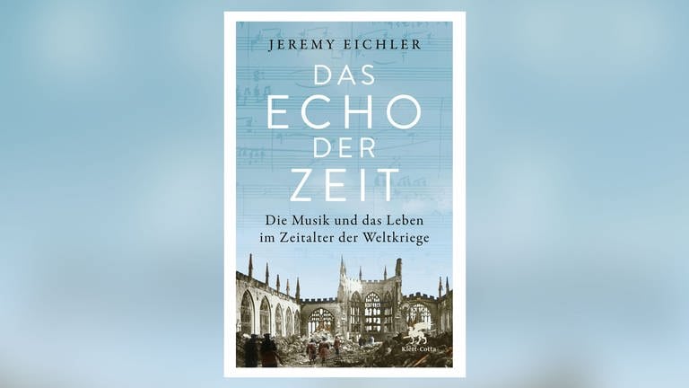 Jeremy Eichler: das Echo der Zeit (Foto: Pressestelle, Klett-Cotta)