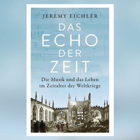 Jeremy Eichler: das Echo der Zeit