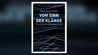 Vom Sinn der Klänge - Eine kritische Musikgeschichte von Klaus Peter Richter (Foto: Pressestelle, Königshausen & Neumann)