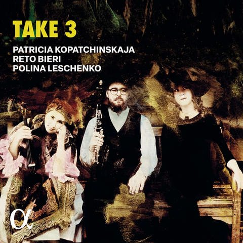 Patricia Kopatchinskaja, Reto Bieri & Polina Leschenko - Take 3 (Cover) (Foto: Pressestelle, Alpha)