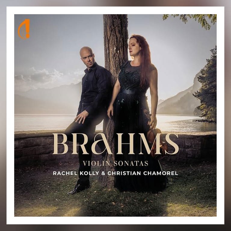 Brahms Violinsonaten von Rachel Kolly und Christian Chamorel