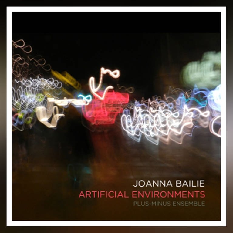 CD-Cover: Joanna Bailie - Artificial Eviroments (Foto: Pressestelle, NMC Recordings)