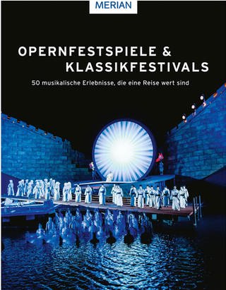 Buch-Cover: Merian Opernfestspiele und Klassikfestivals (Foto: Pressestelle, Merian)