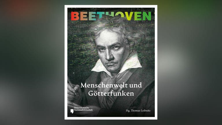 Buch-Cover: Thomas Leibnitz: Beethoven: Menschenwelt und Götterfunken
