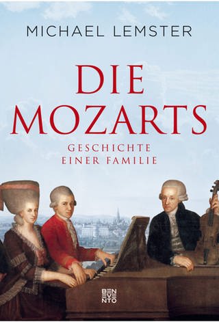 Buch-Cover: Michael Lemster - Die Mozarts (Foto: Pressestelle, benevento books)
