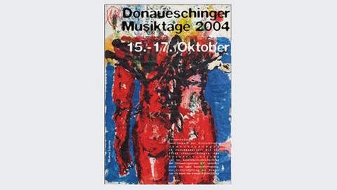 Donaueschinger Musiktage - Plakat 2004 - Markus Lüpertz