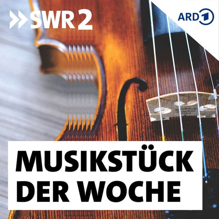 Podcastbild SWR2 Musikstück der Woche