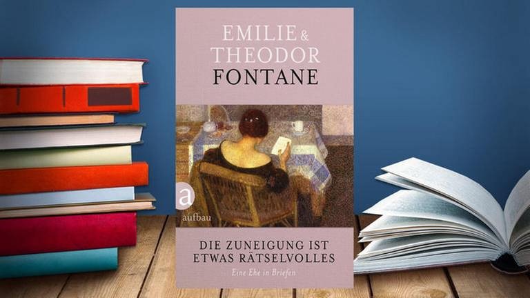Buchcover: Emilie Fontane, Theodor Fontane: Die Zuneigung ist etwas Rätselvolles (Foto: Pressestelle, www.aufbau-verlag.de -)